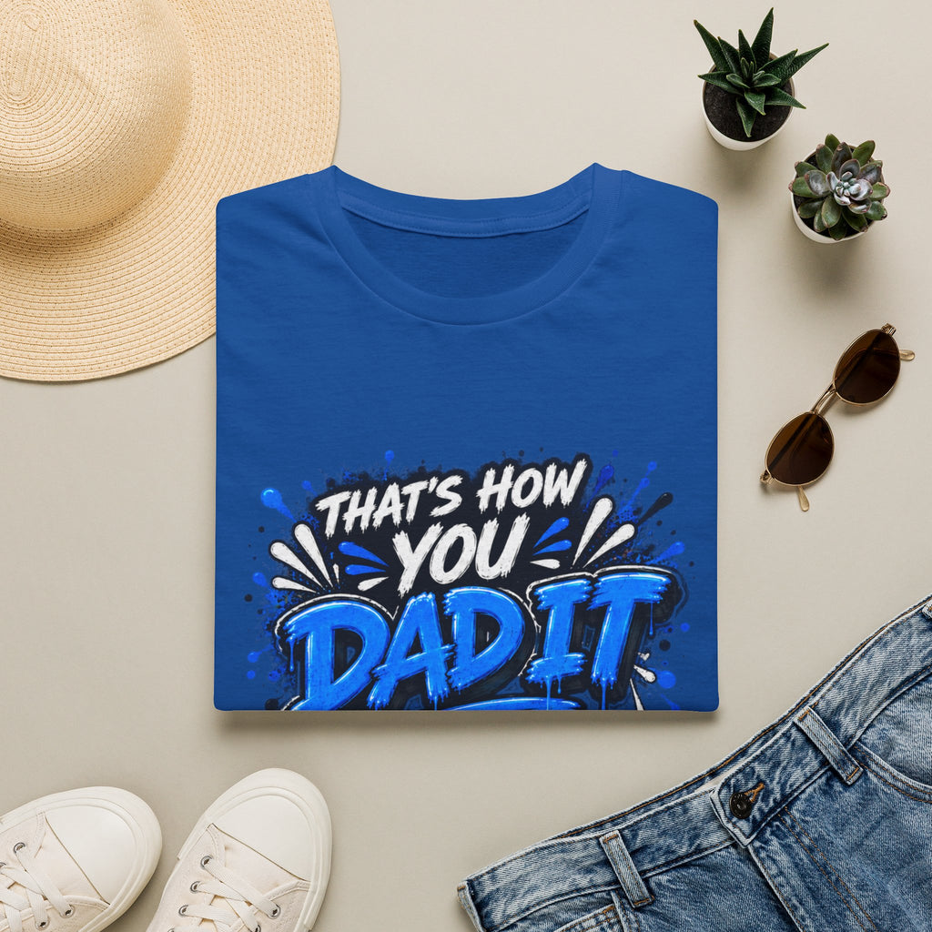 That’s How You Dad It T-Shirt