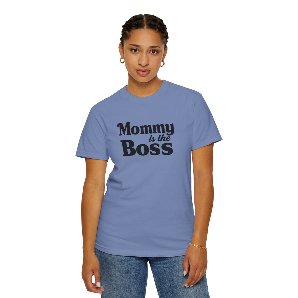 Mommy Is The Boss T-Shirt — Funny Mother's Day Tee for Moms