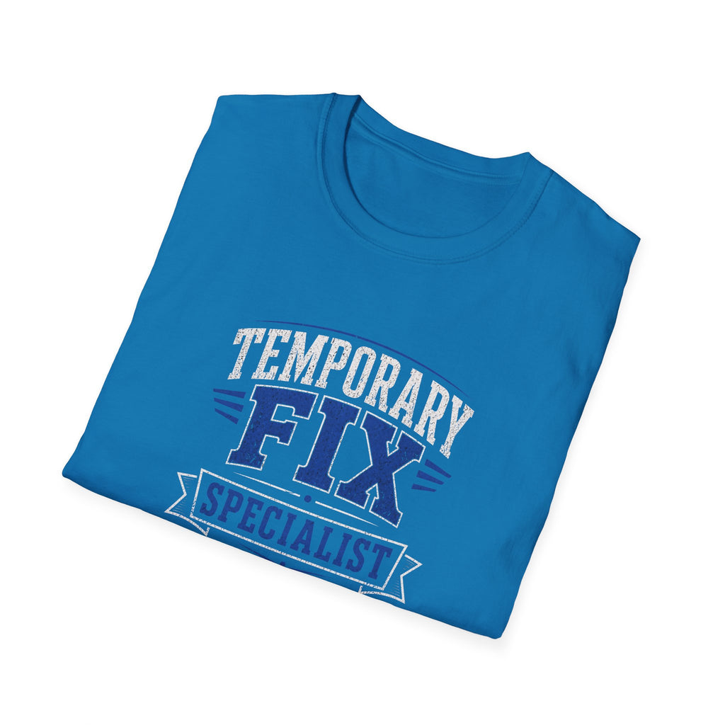 Temporary Fix Specialist T-Shirt — Funny Handyman / DIY Repair Crew Shirt