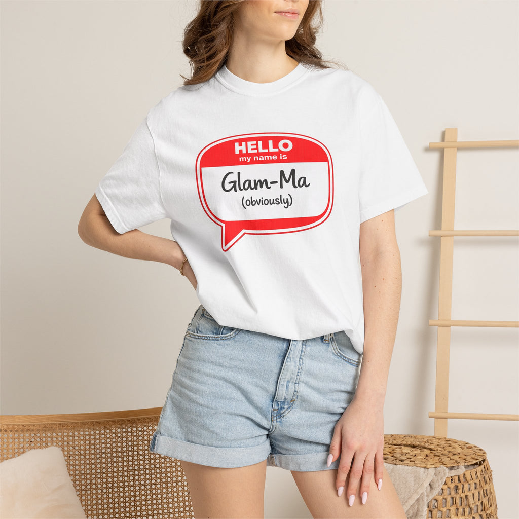 Glam-Ma Name Tag T-Shirt — "Hello My Name Is Glam-Ma (Obviously)" Graphic Tee