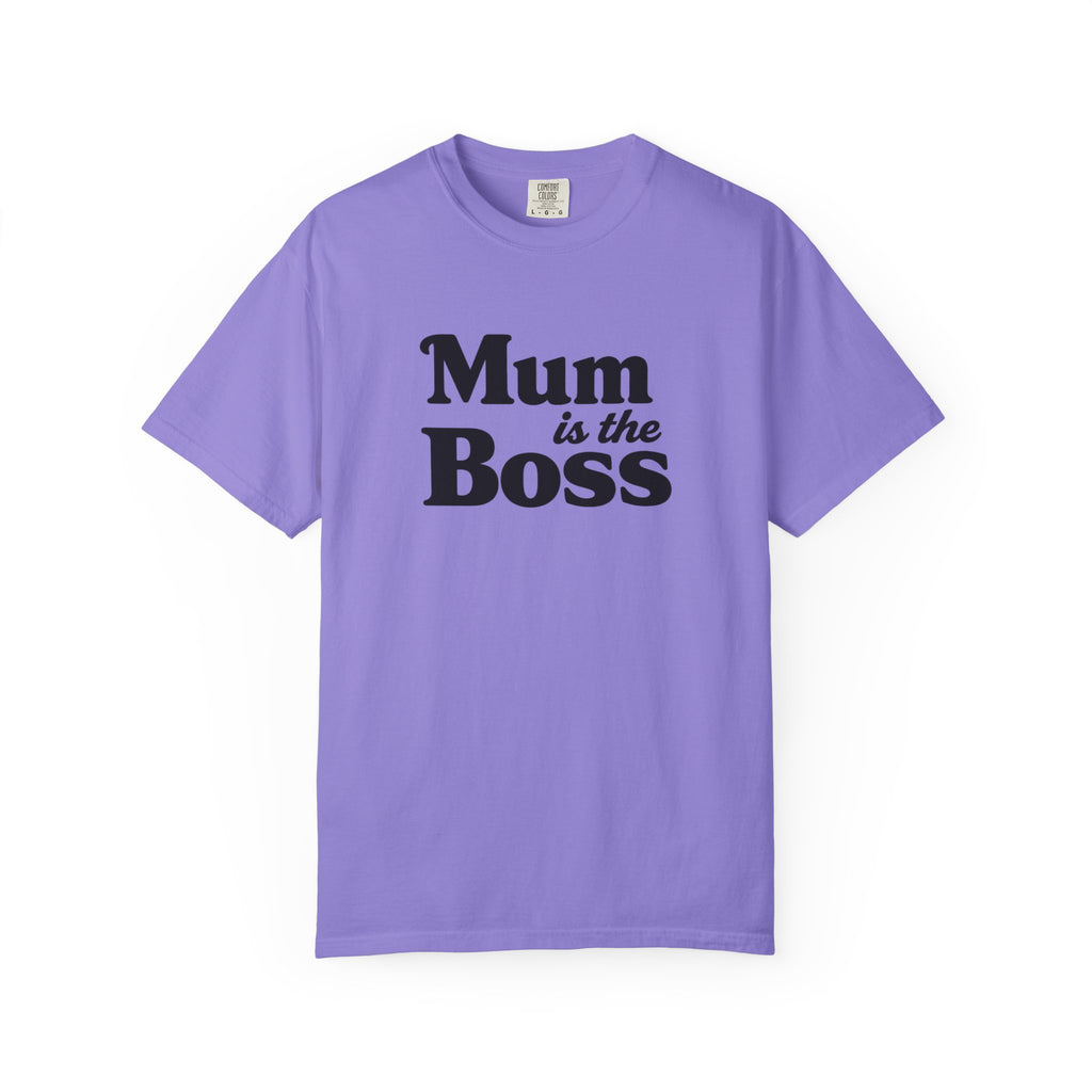Mum Is The Boss T-Shirt — Funny Mother's Day Tee for Proud Moms