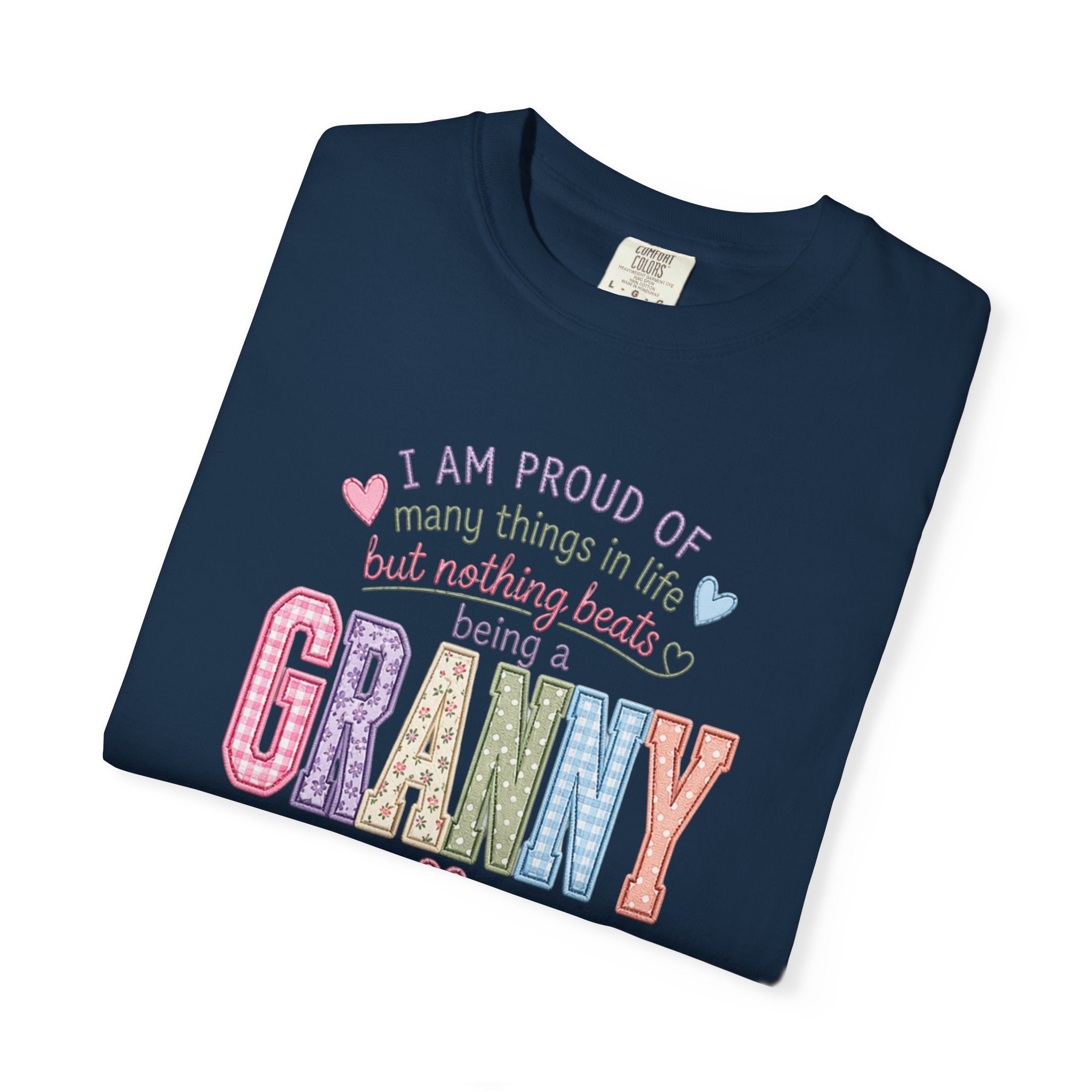 Granny Proud Tee — "I Am Proud of Many Things in Life But Nothing Beats Being a Granny"