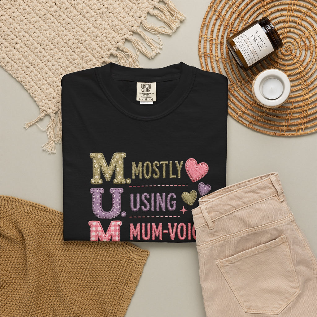 MUM Mostly Using Mum-Voice T-Shirt — Funny Mother's Day Mom Tee