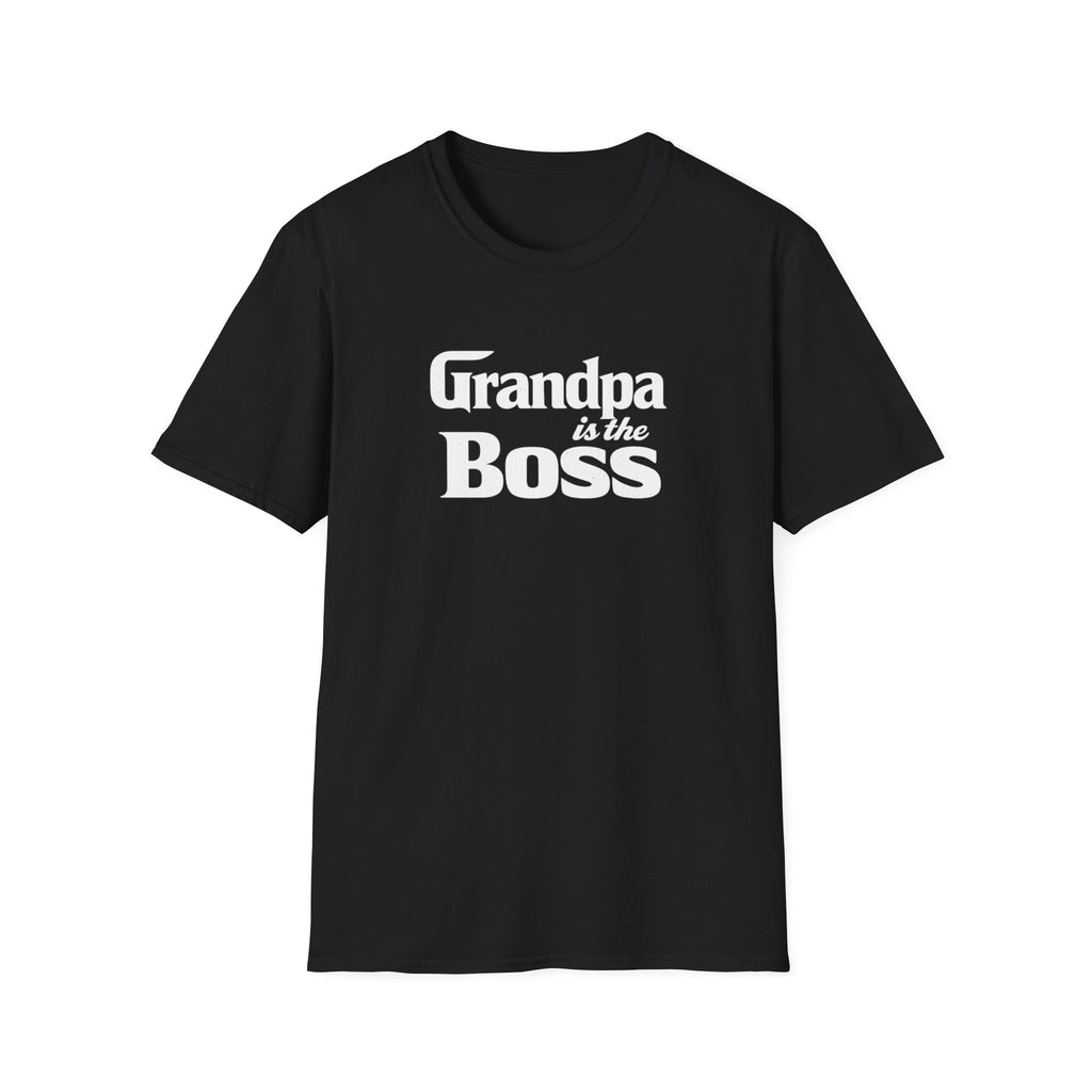 Grandpa Is The Boss T-Shirt – Funny Father's Day Grandpa Tee
