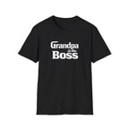 Grandpa Is The Boss T-Shirt – Funny Father's Day Grandpa Tee