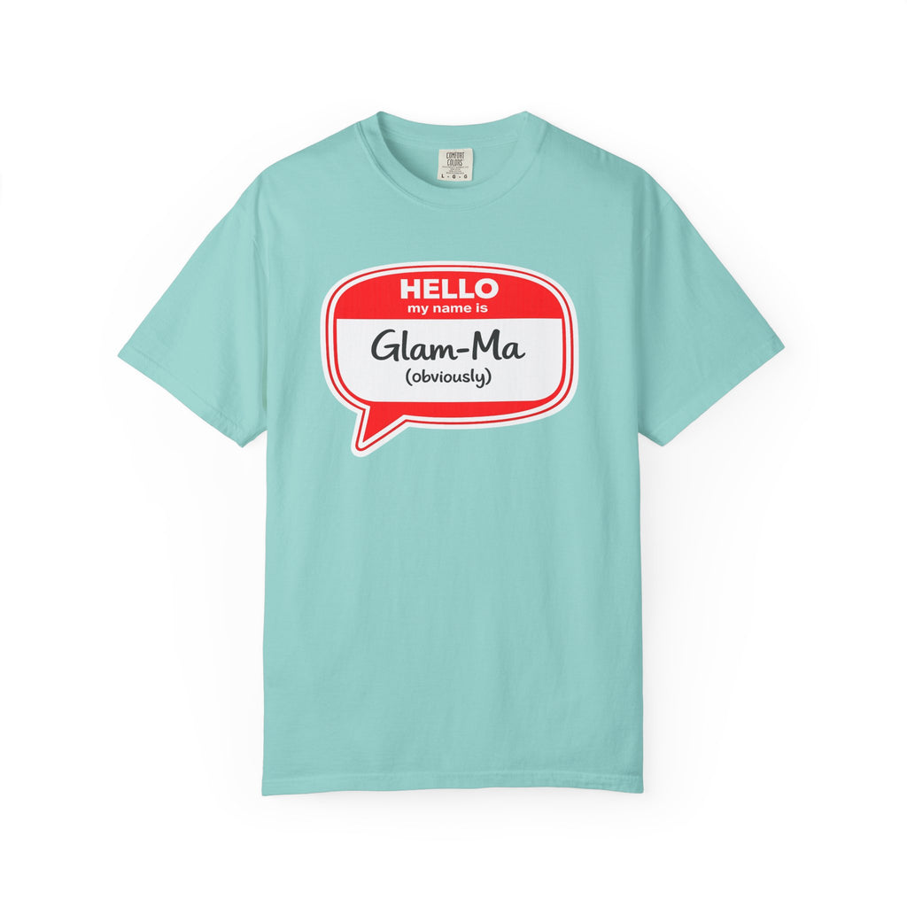 Glam-Ma Name Tag T-Shirt — "Hello My Name Is Glam-Ma (Obviously)" Graphic Tee