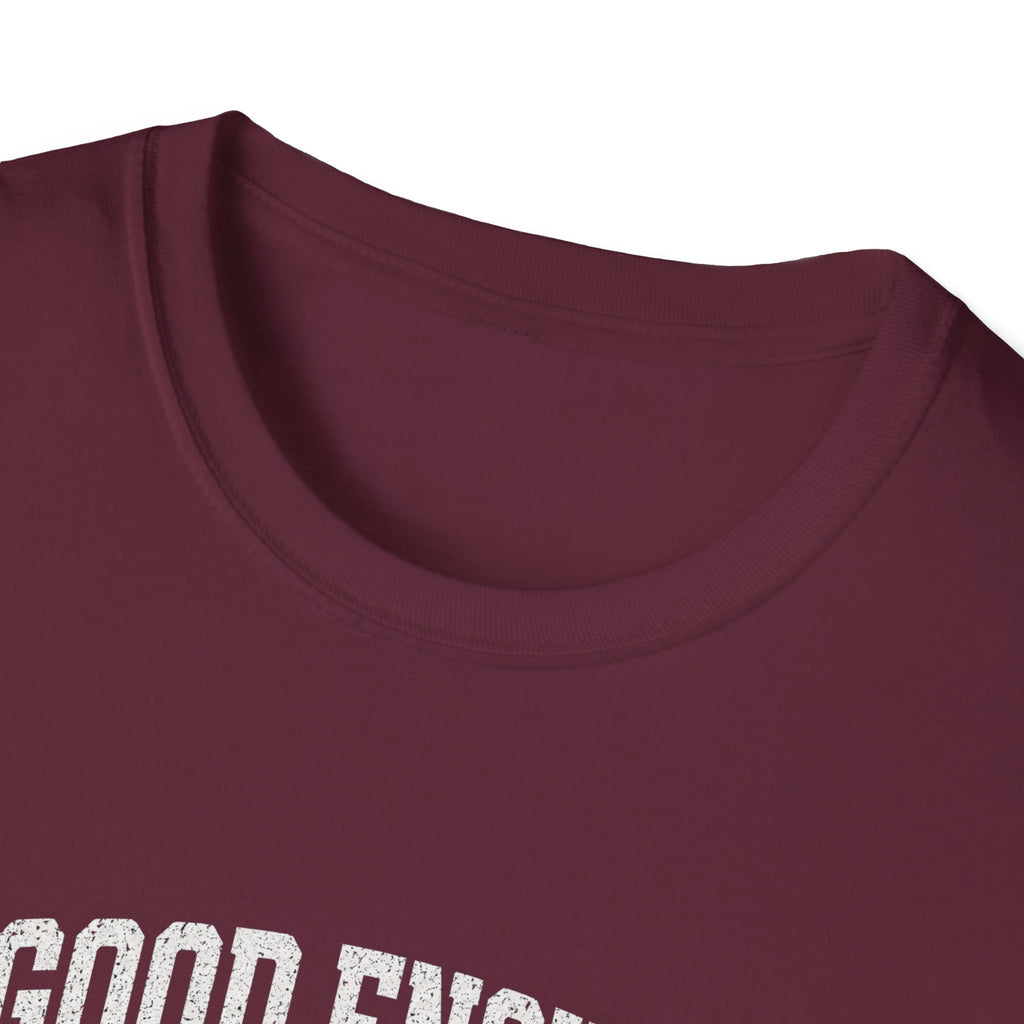T-Shirt — "Good Enough Is Perfect" Graphic Tee | Motivational Casual Shirt