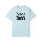 Nana Is the Boss T-Shirt — Funny Grandma Gift Tee