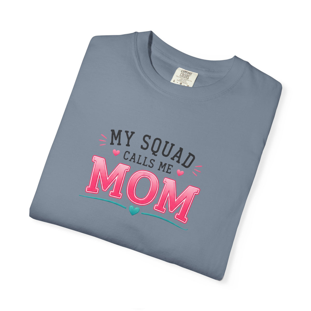 My Squad Calls Me Mom T-Shirt