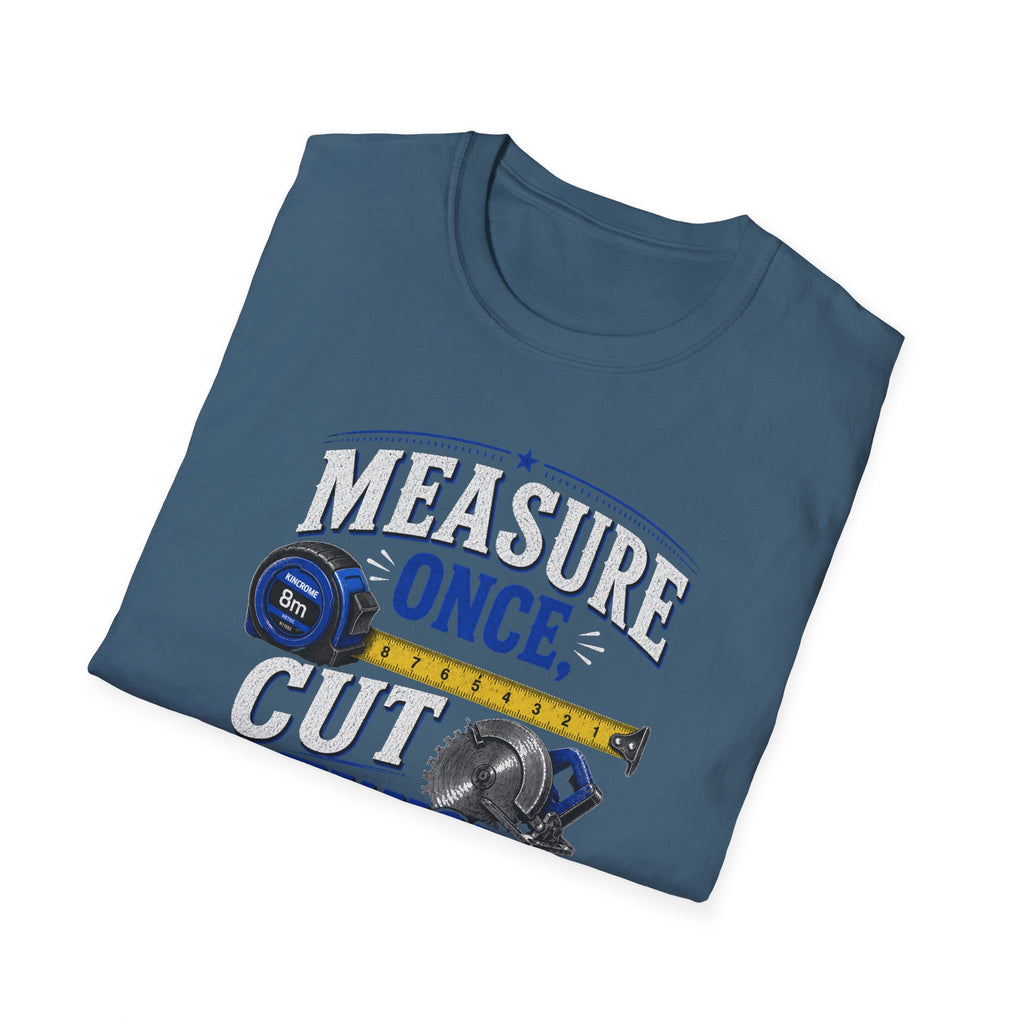 T-Shirt — "Measure Once, Cut Twice" Carpenter Tape Measure Design