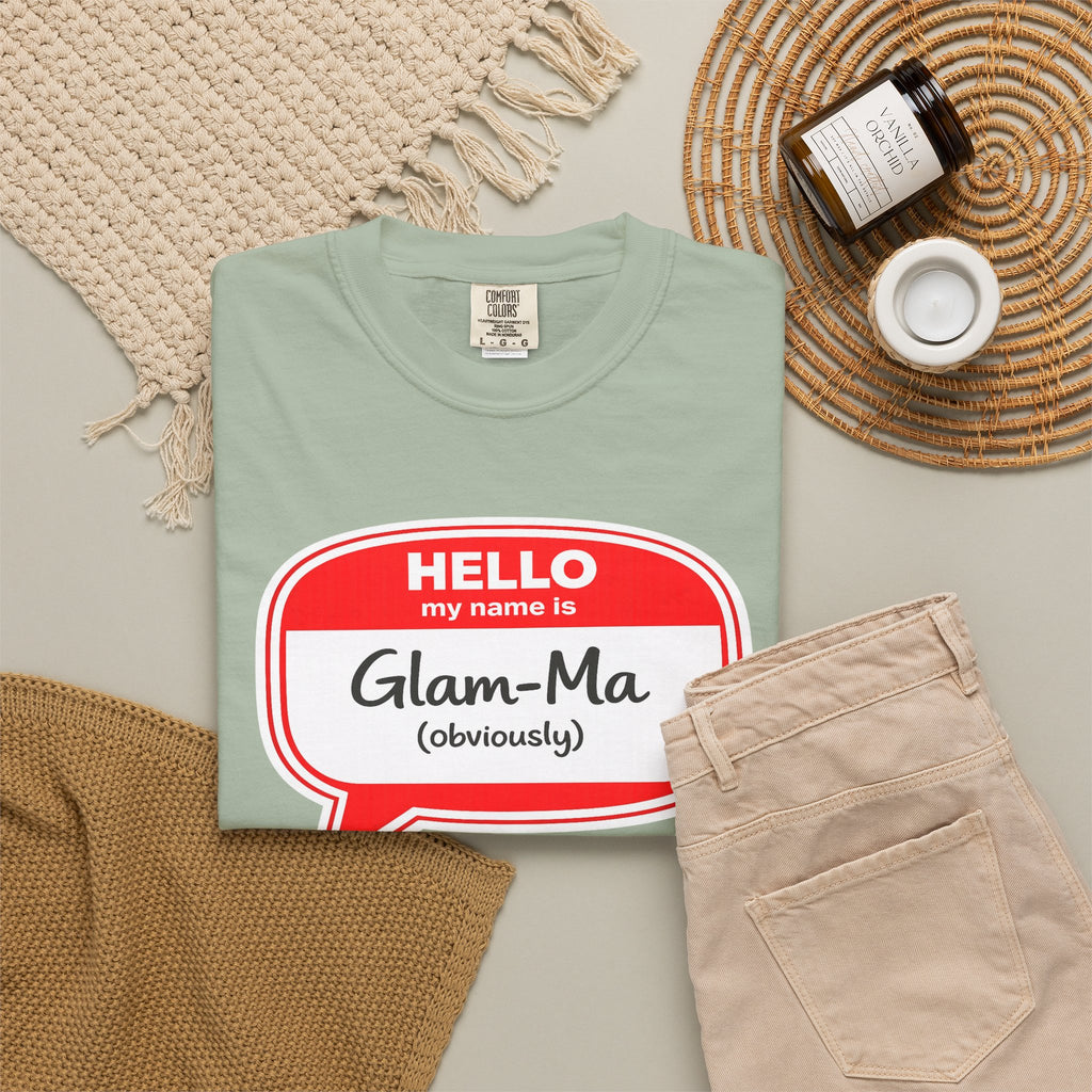 Glam-Ma Name Tag T-Shirt — "Hello My Name Is Glam-Ma (Obviously)" Graphic Tee