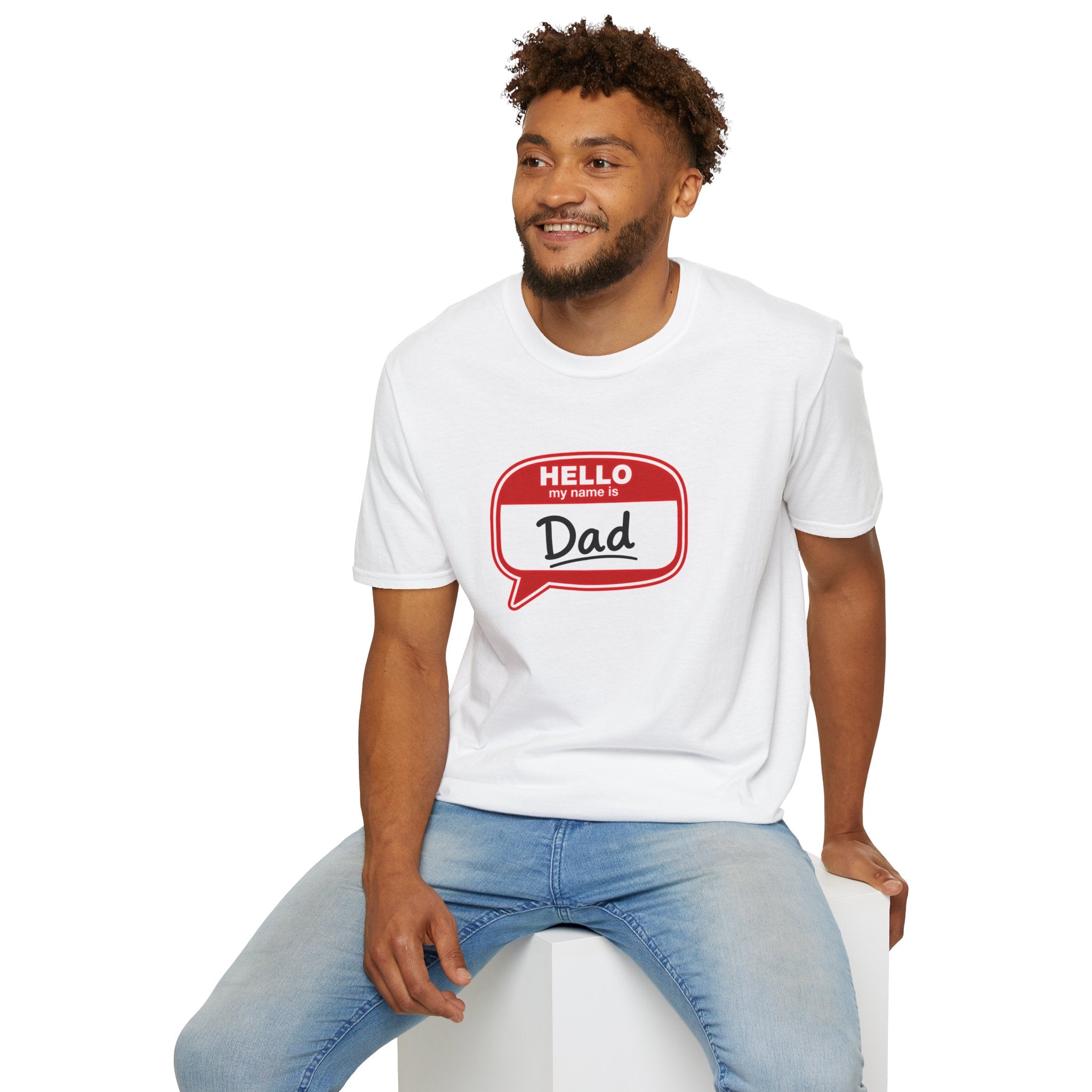 "Hello My Name Is Dad" T-Shirt — Funny New Dad / Father's Day Gift