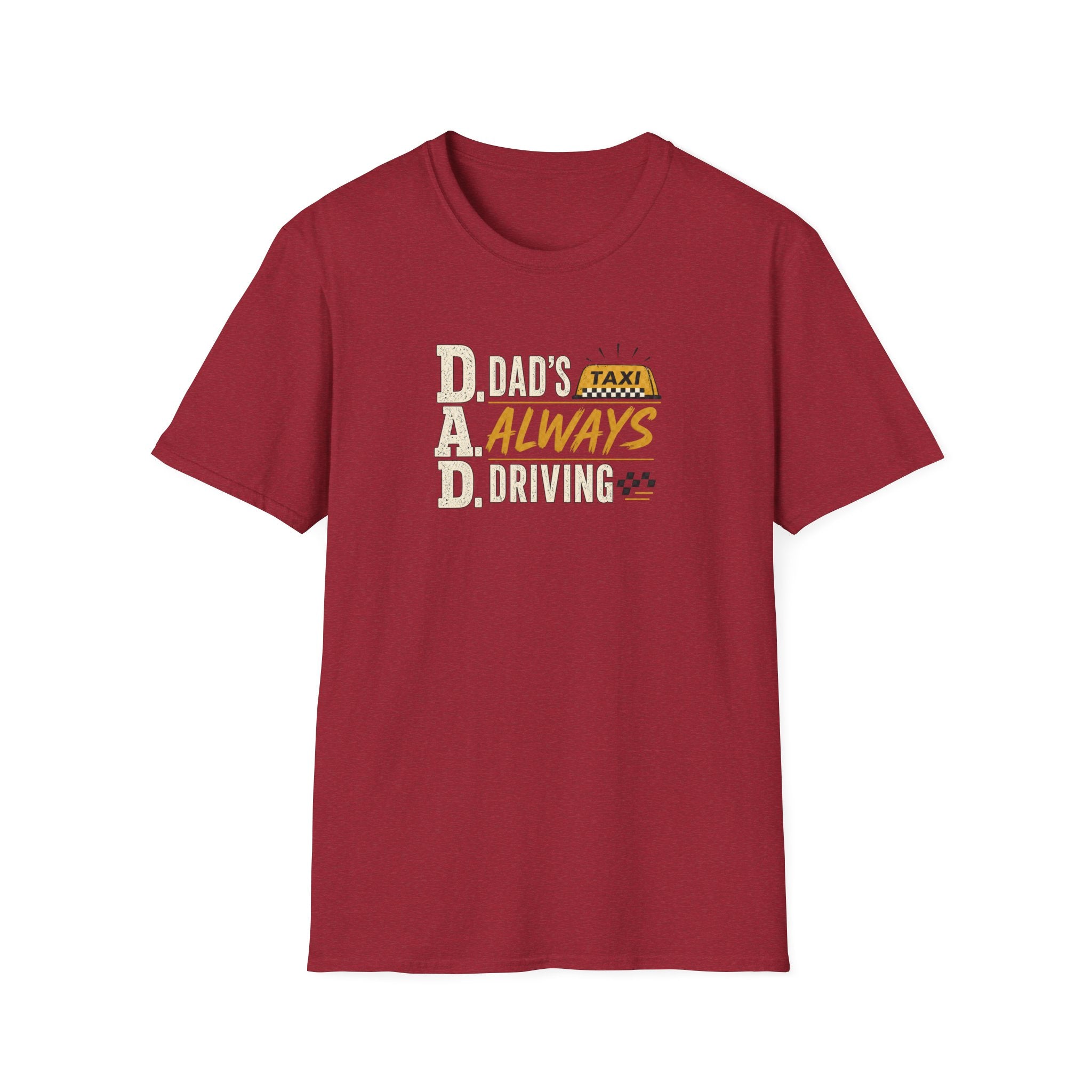 Dad’s Always Driving T‑Shirt – Funny Taxi Driver Father’s Day Tee