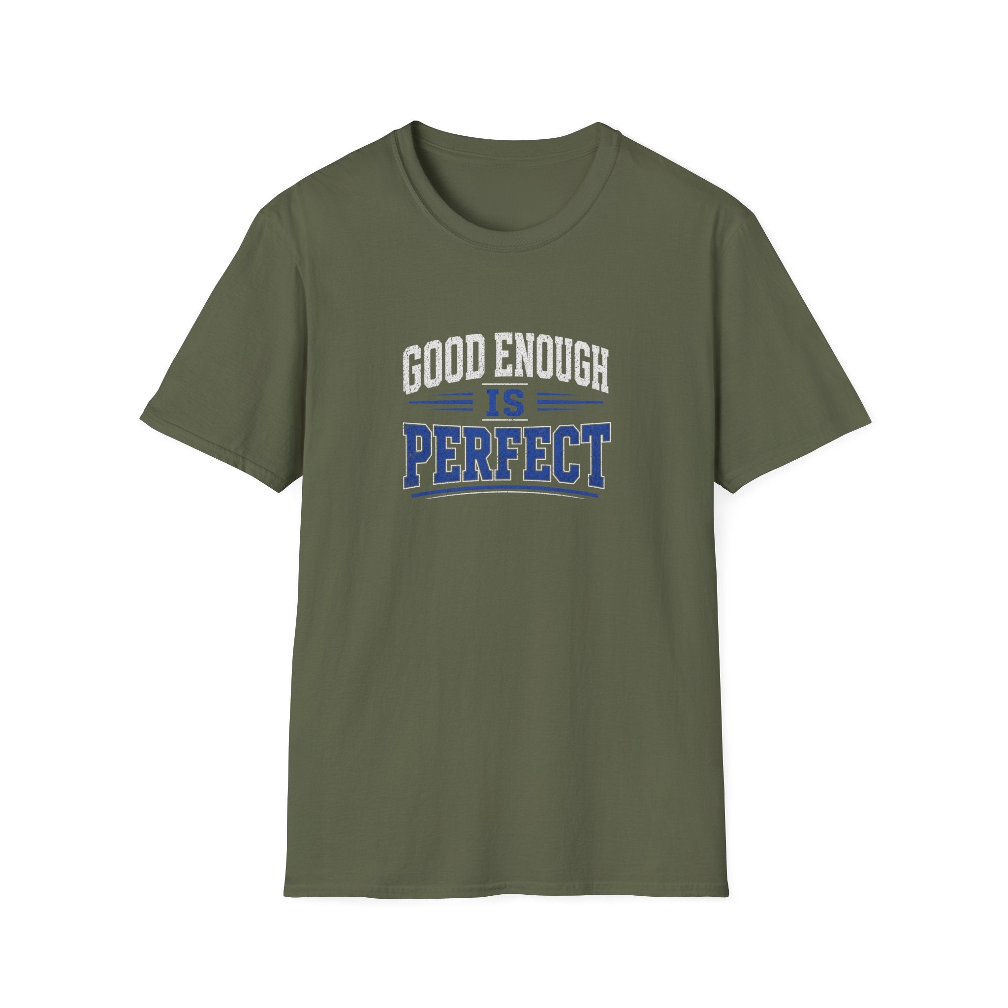 T-Shirt — "Good Enough Is Perfect" Graphic Tee | Motivational Casual Shirt