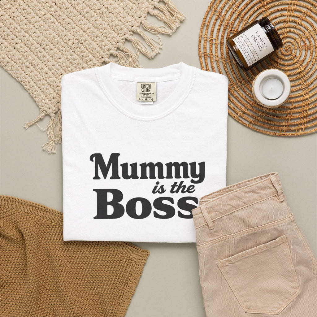 Mummy Is the Boss T-Shirt