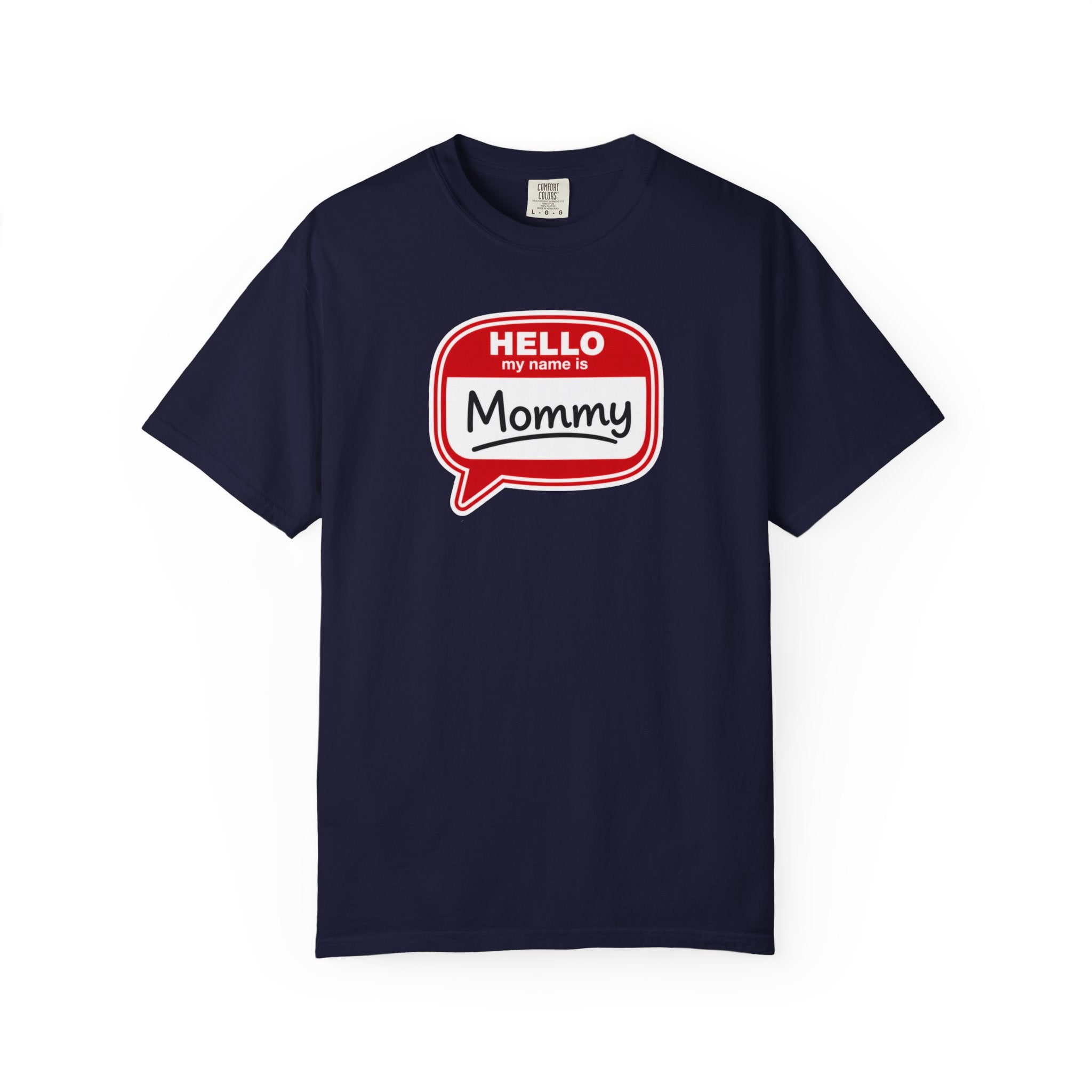 Hello My Name Is Mommy T-Shirt — Funny Mom Name Badge Tee