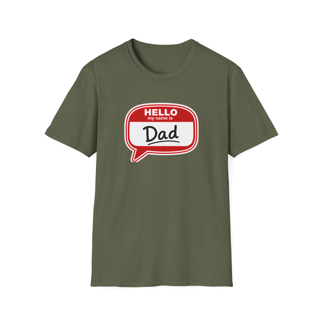 "Hello My Name Is Dad" T-Shirt — Funny New Dad / Father's Day Gift