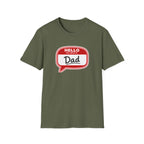 "Hello My Name Is Dad" T-Shirt — Funny New Dad / Father's Day Gift
