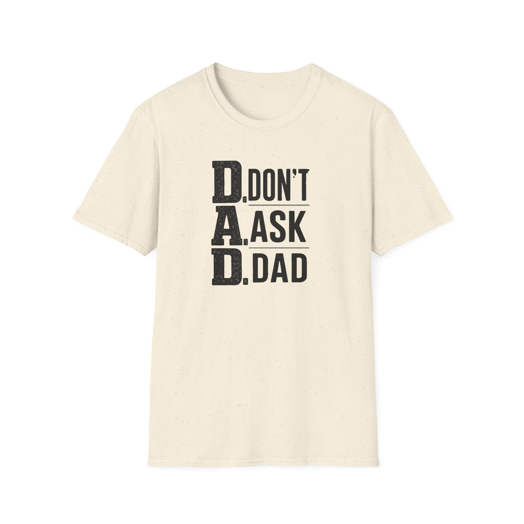 Dad T-Shirt – "D.A.D. Don’t Ask Dad" Funny Father’s Day Tee