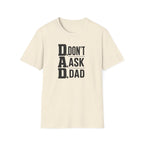 Dad T-Shirt – "D.A.D. Don’t Ask Dad" Funny Father’s Day Tee