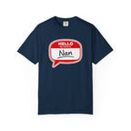 Hello My Name Is Nan T-Shirt — Funny Nan Name Tag Tee, Gift for Grandma