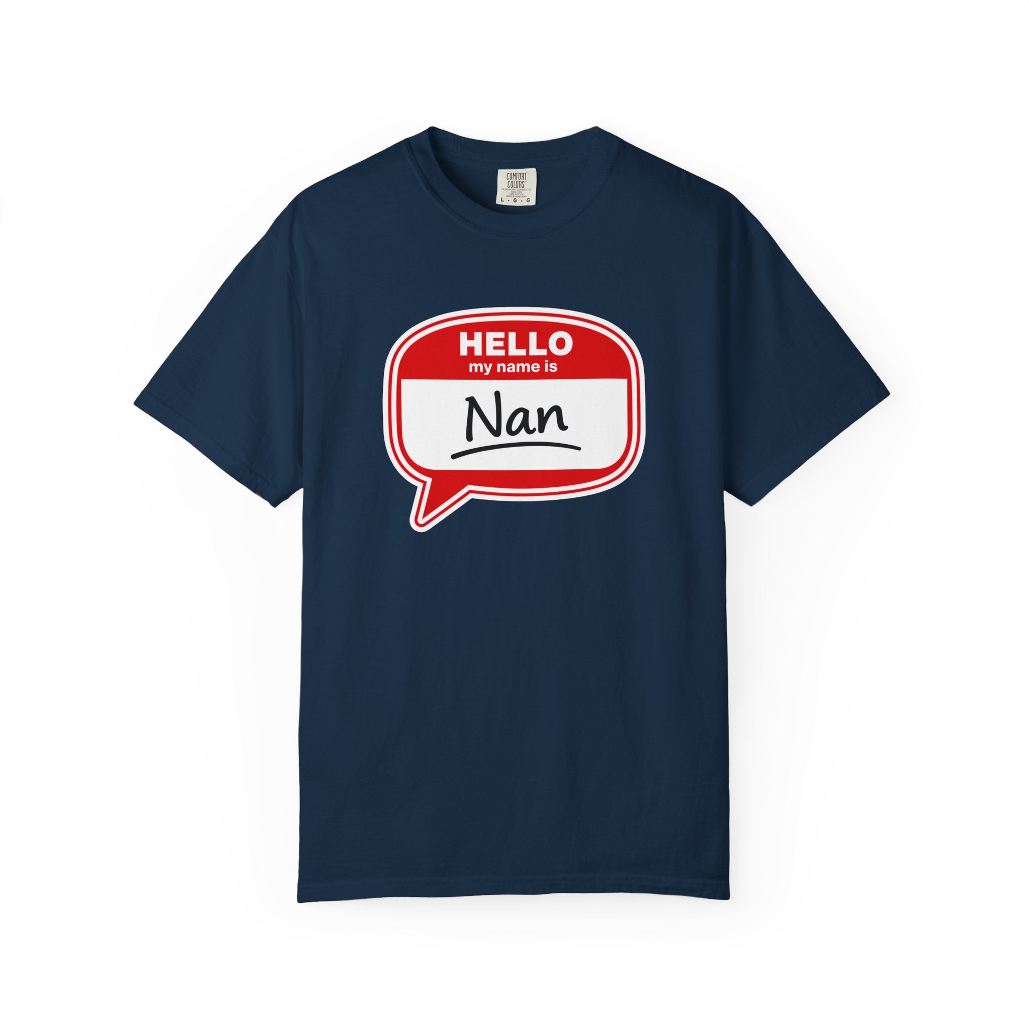 Hello My Name Is Nan T-Shirt — Funny Nan Name Tag Tee, Gift for Grandma