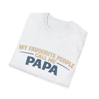 Papa T-Shirt — "My Favourite People Call Me Papa" Father's Day Tee