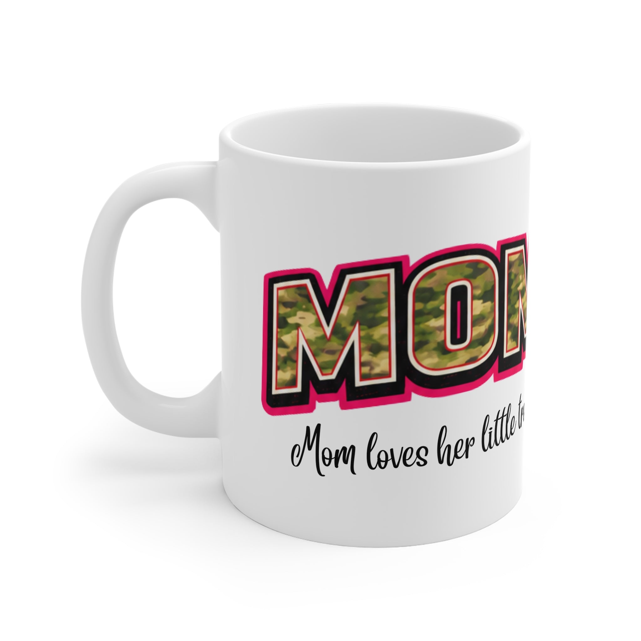 MOM Camo Mug — "Mom loves her little troops" Military Mom Coffee Cup
