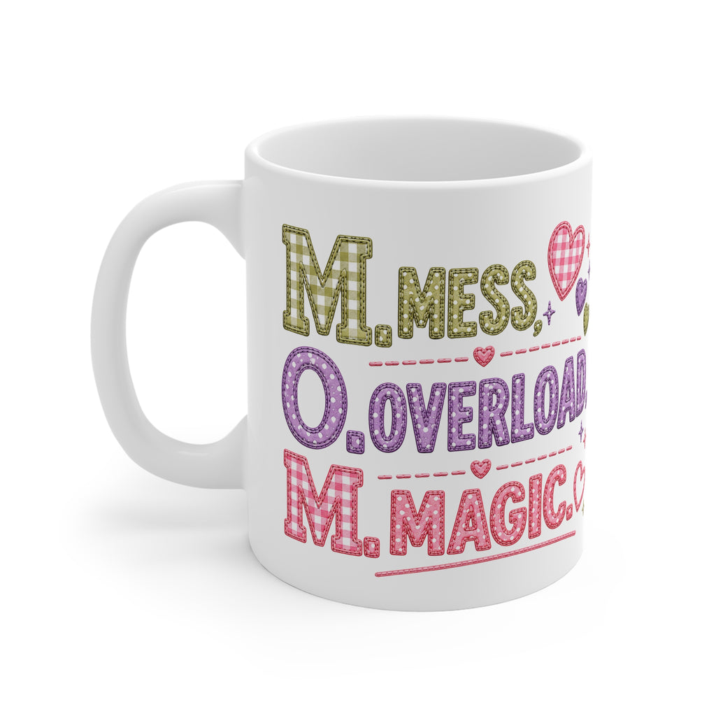 Mug — M.O.M.: Mess, Overload, Magic — Cute Mother's Day Coffee Cup