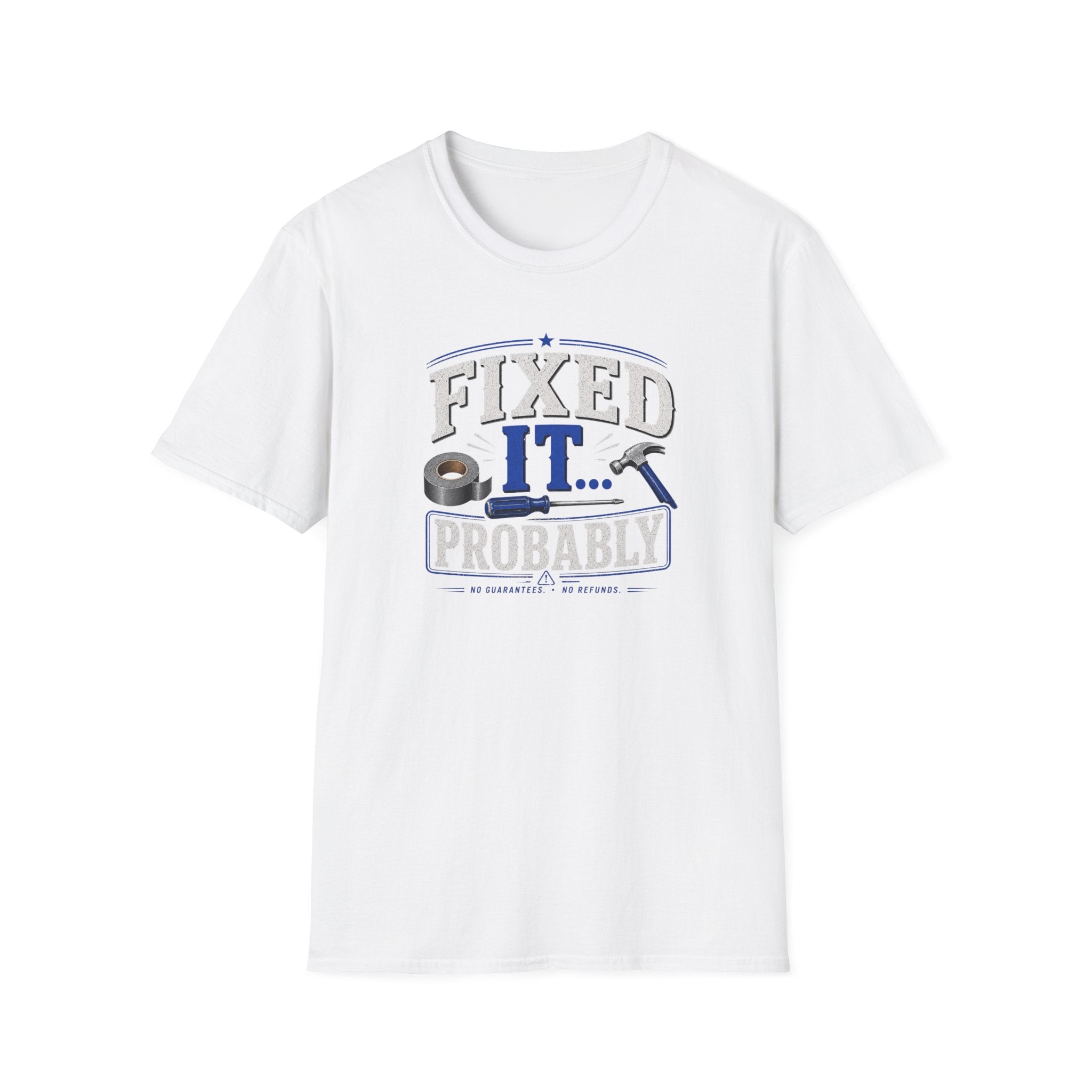 Fixed It... Probably T-Shirt — Funny DIY Handyman Repair Tee