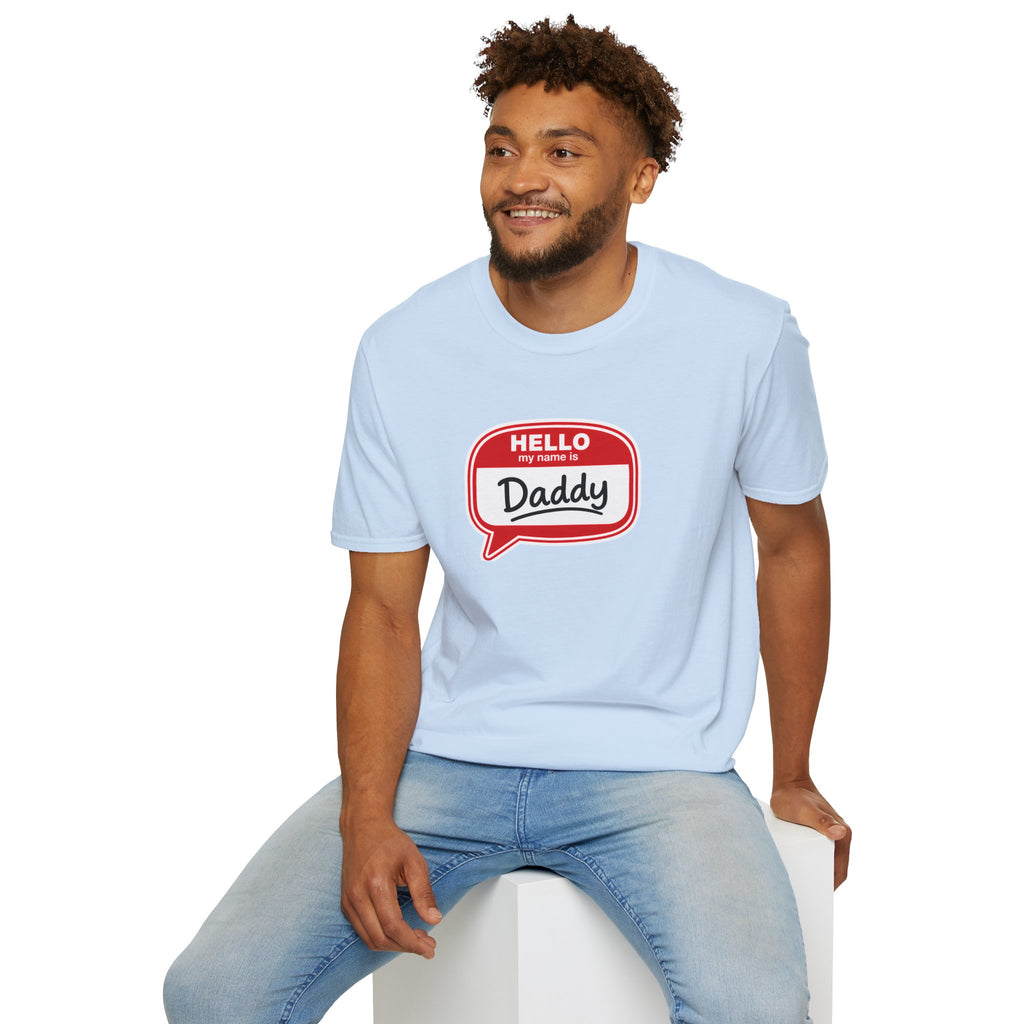 Hello My Name Is Daddy T-Shirt — Funny New Dad Gift for Father’s Day