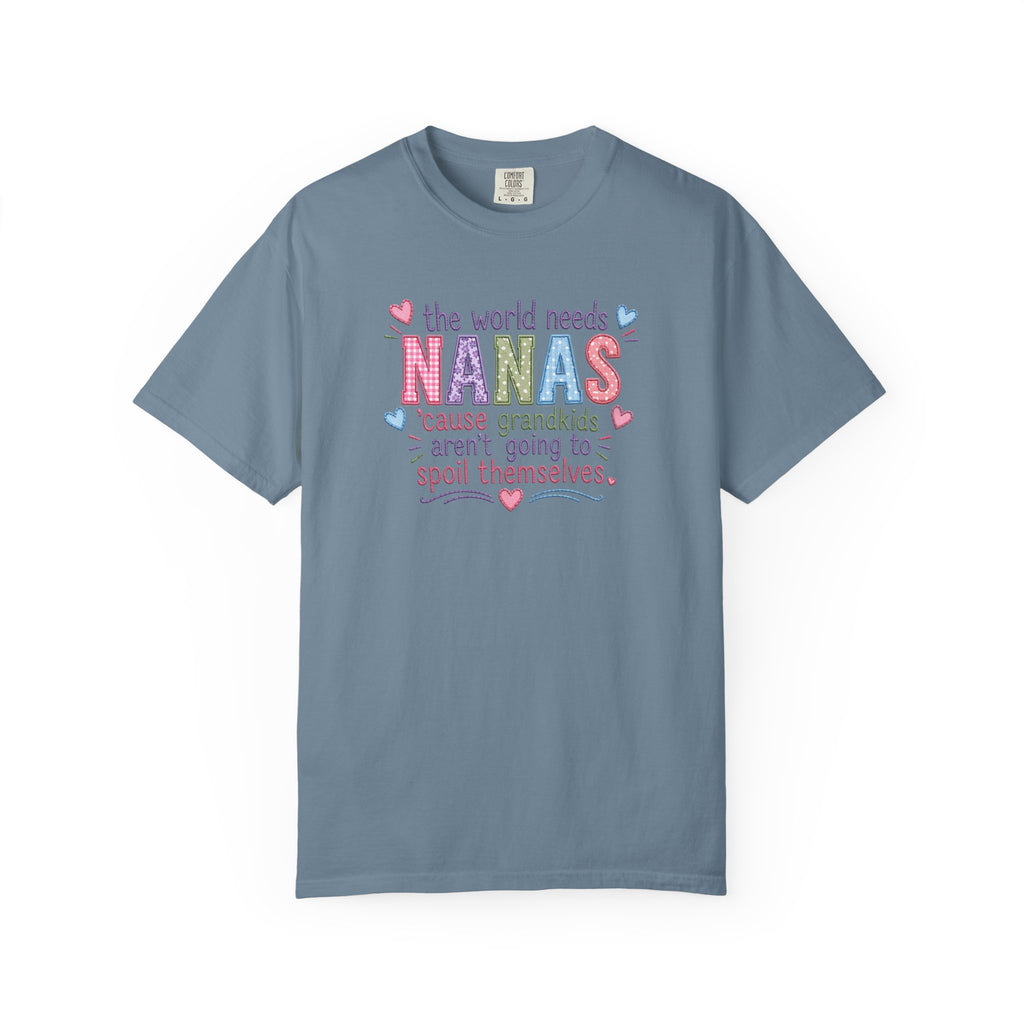 Nanas T-Shirt — "The World Needs Nanas" Cute Grandkids Gift Tee