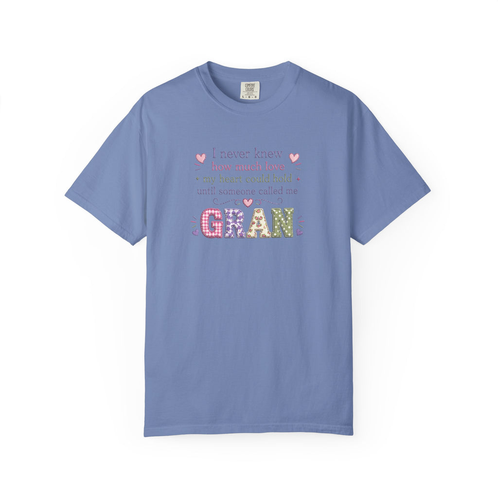 Gran Mom T-Shirt — "I never knew how much love my heart could hold until someone called me Gran" — Cute Floral Grandma Gift