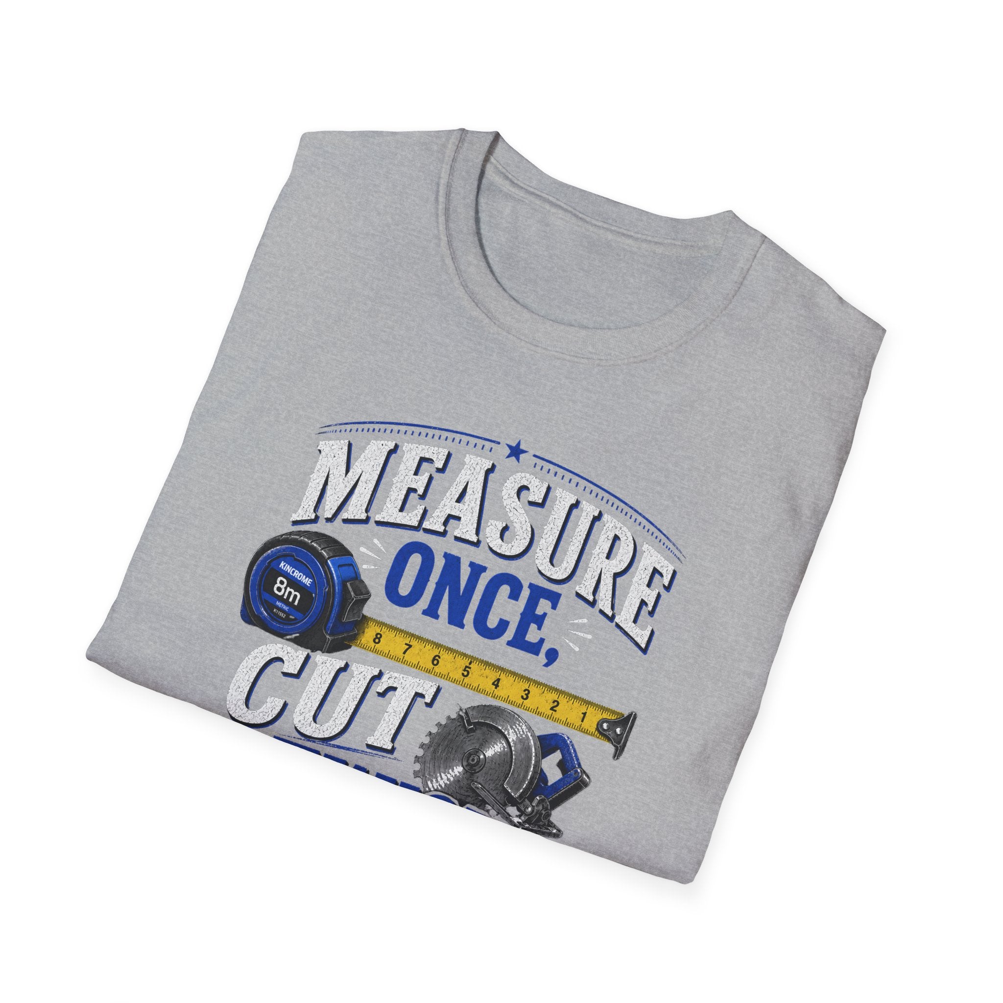 T-Shirt — "Measure Once, Cut Twice" Carpenter Tape Measure Design