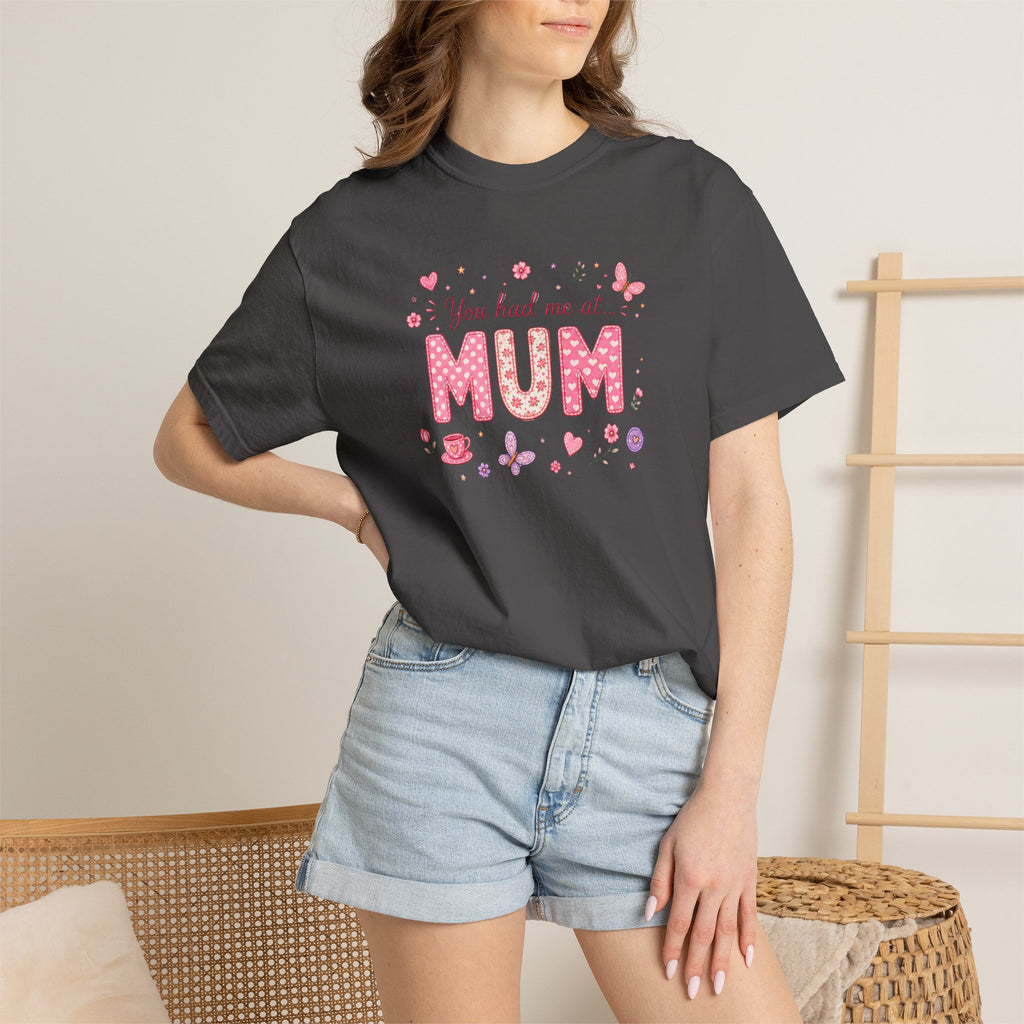 You Had Me at Mum T-Shirt — Cute Pink Mother's Day Tee