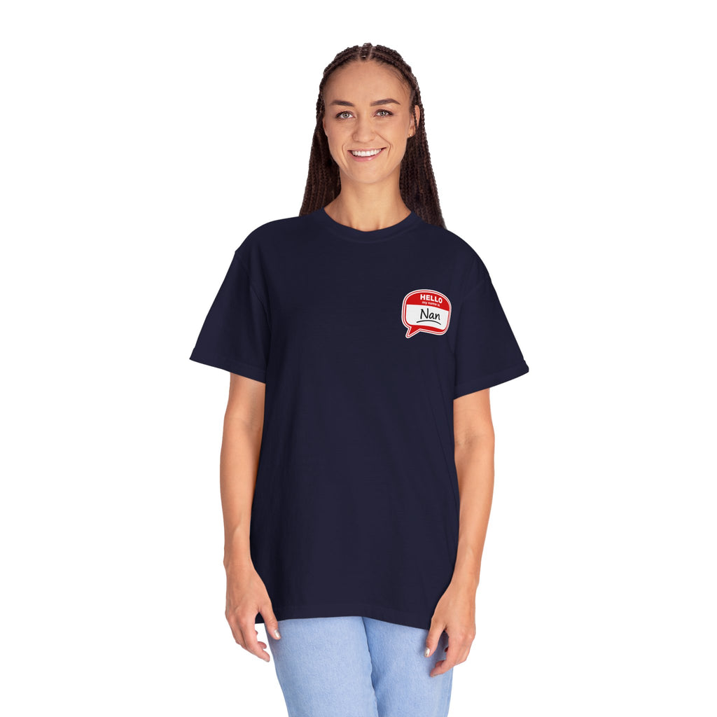 Nan Name Tag T-Shirt — "Hello, Nan" Chest Graphic Tee