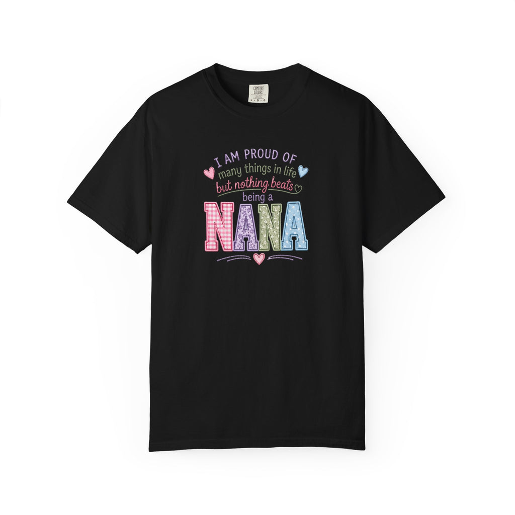 Proud Nana T-Shirt — 'I Am Proud of Many Things... But Nothing Beats Being a Nana' Soft Graphic Tee