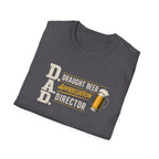 DAD Draught Beer Appreciation Director T-Shirt – Funny Father's Day Beer Tee