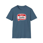 Hello My Name Is Daddy T-Shirt — Funny New Dad Gift for Father’s Day