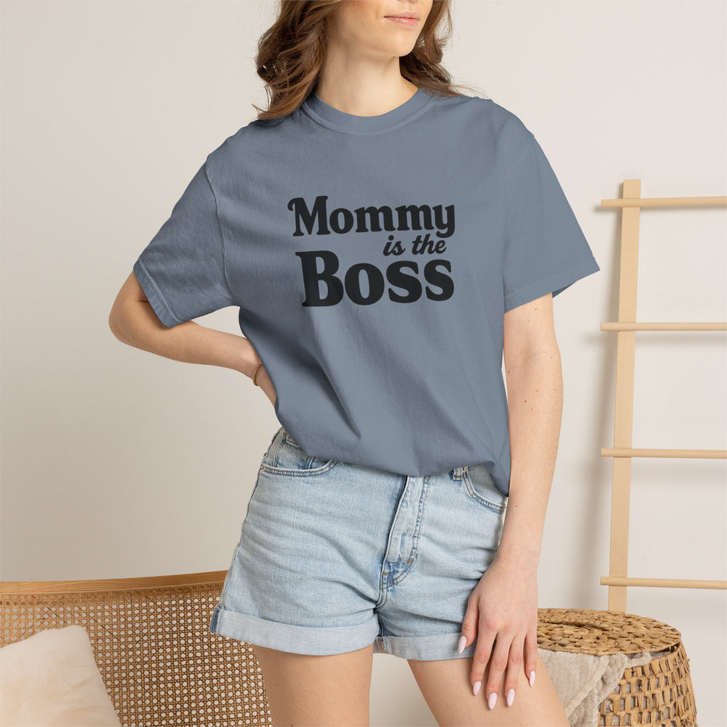 Mommy Is The Boss T-Shirt — Funny Mother's Day Tee for Moms