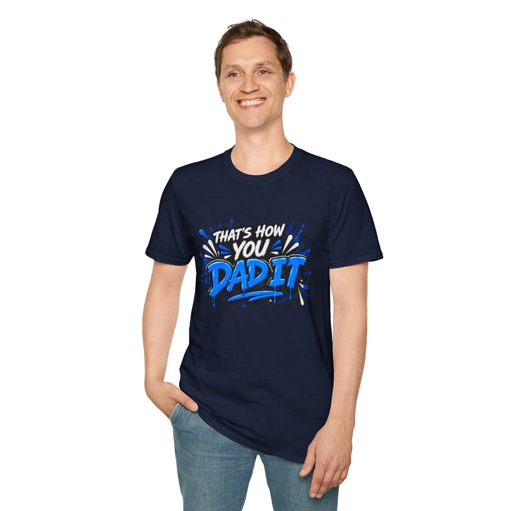 That’s How You Dad It T-Shirt