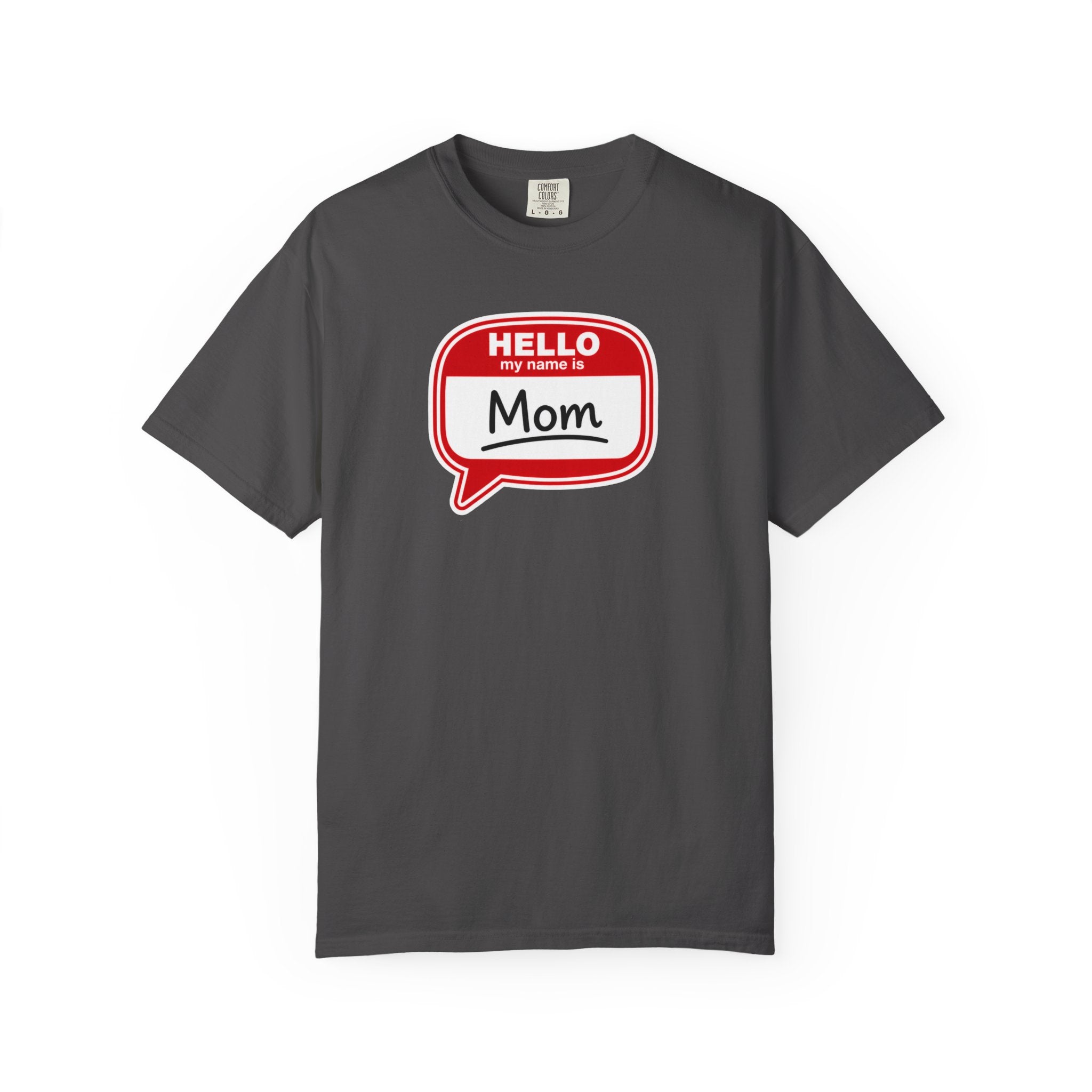 Mom Name Tag T‑Shirt — "Hello My Name Is Mom" Graphic Tee for Mothers, Mother's Day Gift