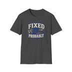 Fixed It... Probably T-Shirt — Funny DIY Handyman Repair Tee