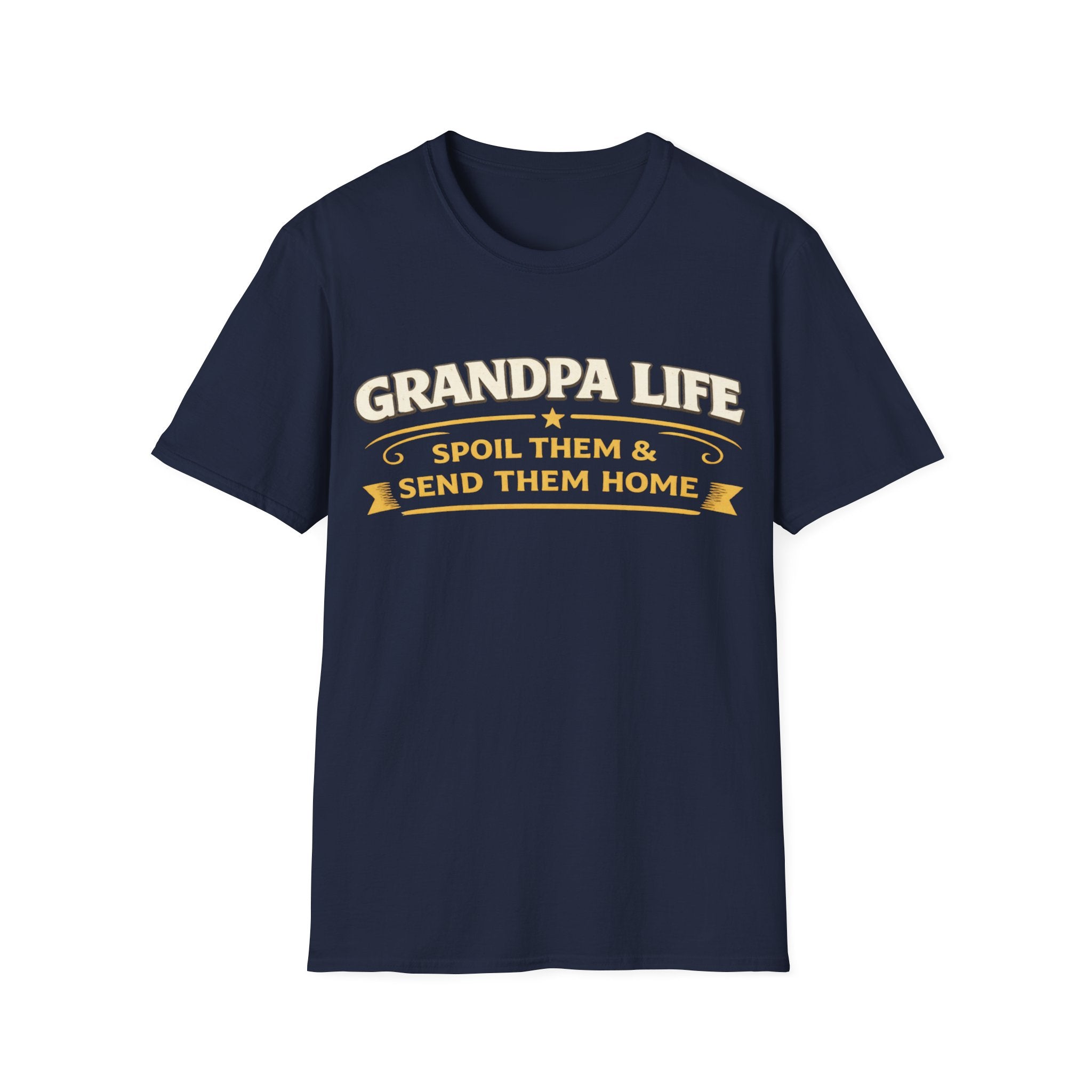 Grandpa Life T-Shirt — "Spoil Them & Send Them Home" Funny Grandpa Tee
