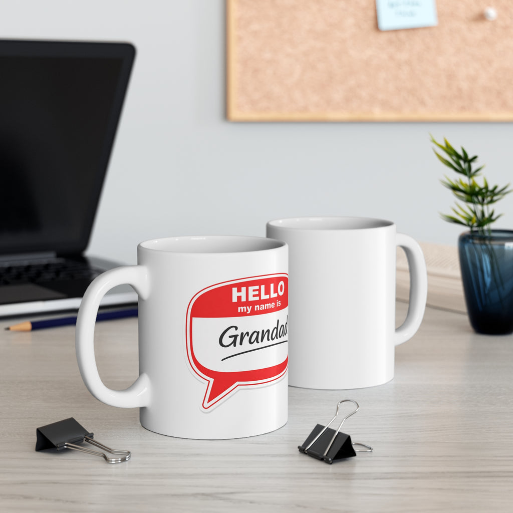 Mug - "Hello My Name Is Grandad" 11oz Coffee Mug — Funny Grandfather Gift for Father’s Day & Birthdays