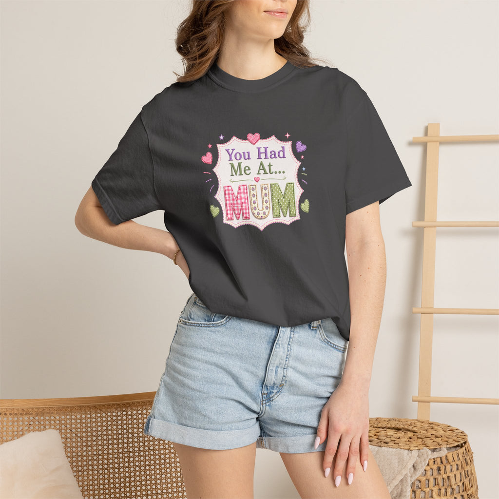 You Had Me at Mum T-Shirt — Cute Mother's Day Tee