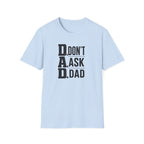 Dad T-Shirt – "D.A.D. Don’t Ask Dad" Funny Father’s Day Tee