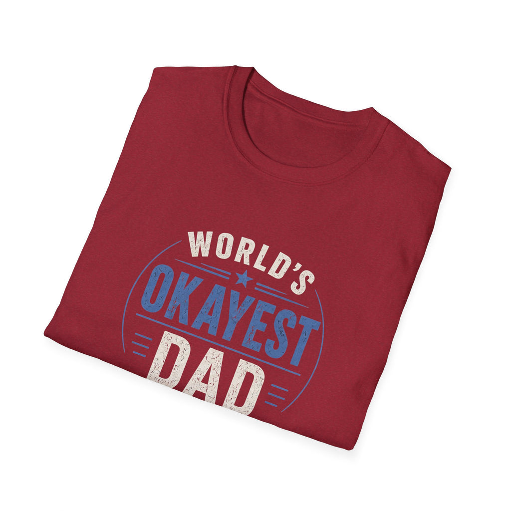 World's Okayest Dad T-Shirt — Funny Father's Day Gift Tee