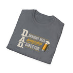 DAD Draught Beer Appreciation Director T-Shirt – Funny Father's Day Beer Tee