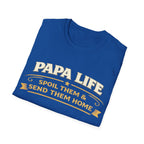 Papa Life T-Shirt — "Spoil Them & Send Them Home" Grandfather Gift